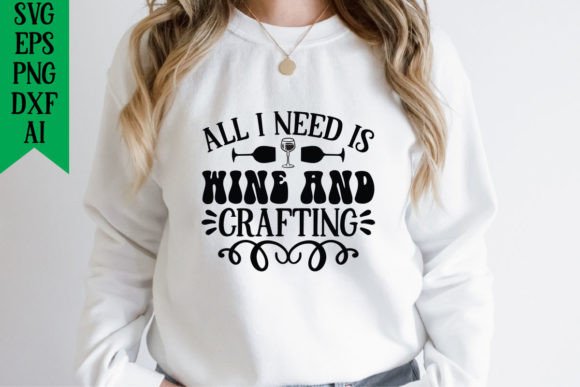 All I Need is Wine and Crafting Graphics