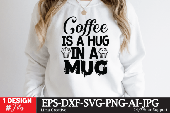 Coffee is a Hug in a Mug Graphics for T-Shirt Designs