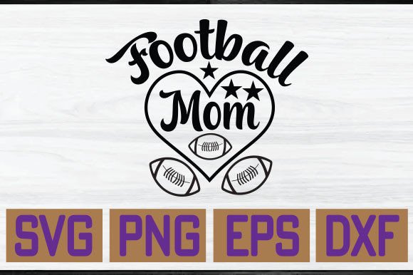 Football Mom SVG Graphics for T-Shirt Designs