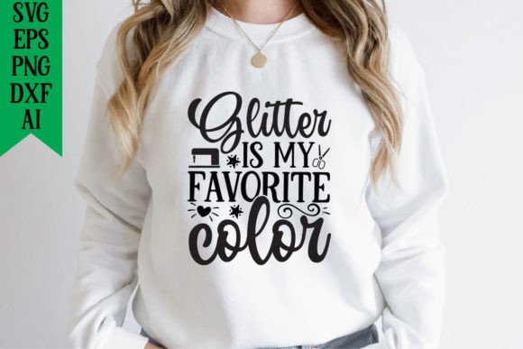 Glitter is My Favorite Color Graphics & T-Shirt Designs