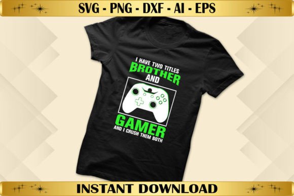 I Have Two Title Brother and Gamer
