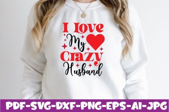 I Love My Crazy Husband Graphics & T-Shirt Designs