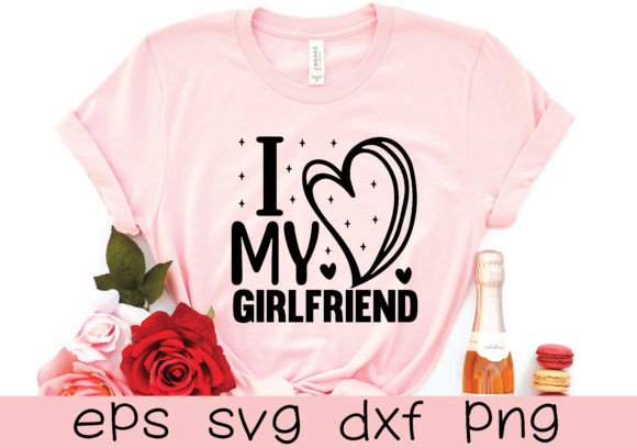 I Love My Girlfriend SVG: Graphics for T-Shirt Designs & Handmade Gifts
