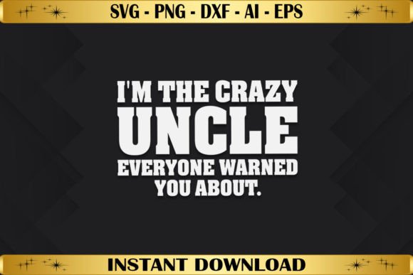 I’m the Crazy Uncle Everyone Warned You