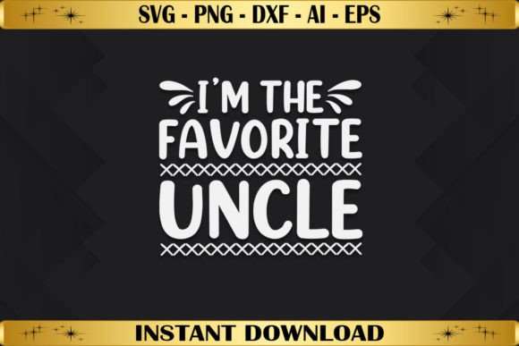 I’m the Favorite Uncle: Graphics for T-Shirt Designs