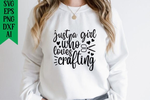 Just a Girl Who Loves Crafting Graphics & T-Shirt Designs
