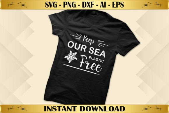Keep Our Sea Plastic Free Graphics & T-Shirt Designs