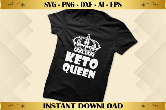 Keto Queen Graphics for T-Shirt Designs
