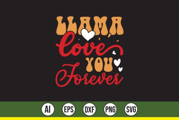 Llama Love You Forever Graphics & T-Shirt Designs