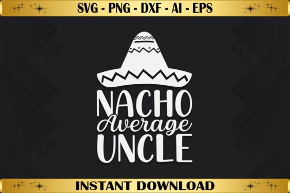Nacho Average Uncle
