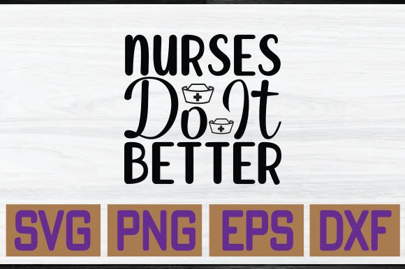 Nurses Do It Better SVG