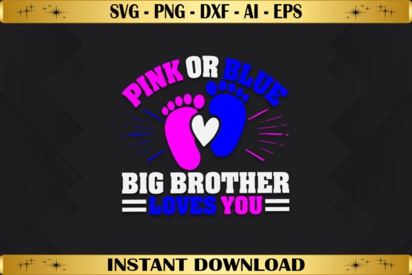 Pink or Blue Big Brother Loves You Graphics & T-Shirt Designs