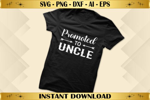 Promoted to Uncle: Graphics for T-Shirt Designs & Editorial Use