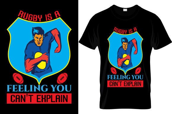 Rugby is a Feeling You… Graphics & T-Shirt Designs