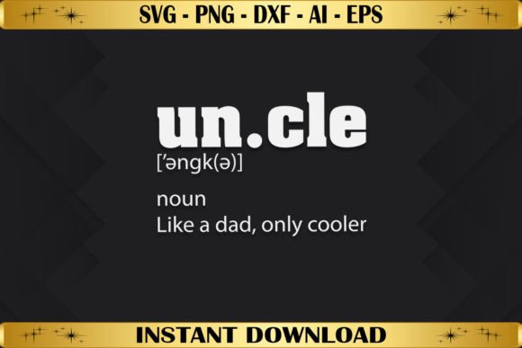Uncle Definition Graphics for T-Shirt Designs
