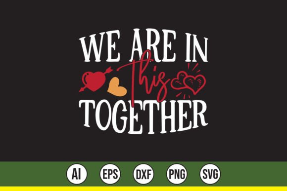 We Are in This Together Graphics & T-Shirt Designs