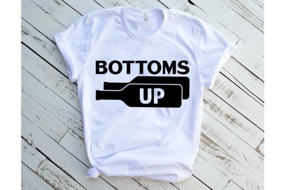 Wine SVG Design, Bottoms Up: Graphics for T-Shirt Designs