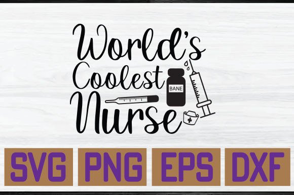 Worlds Coolest Nurse SVG Graphics for T-Shirt Designs