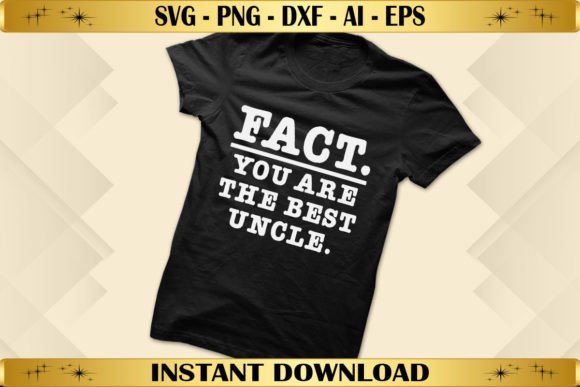 You Are the Best Uncle: Graphics for T-Shirt Designs